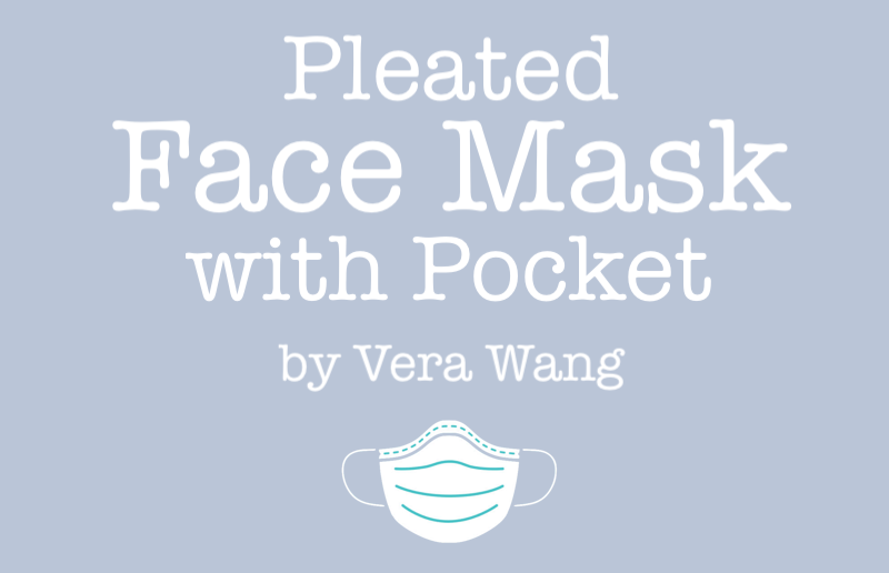 How-To: Pleated Face Mask with Pocket by Vera Wang
